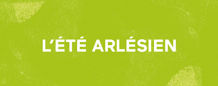 L'été Arlésien 2018 !